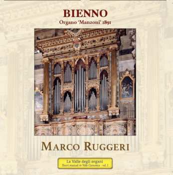 Album Marco Ruggeri: Bienno, Organo 'Manzoni' 1891