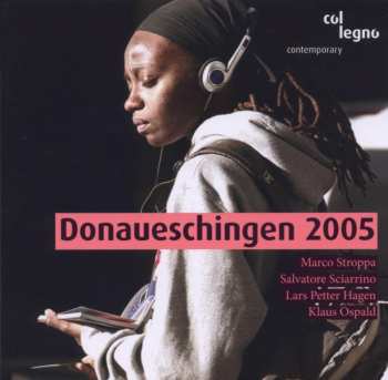 Album Lars Petter Hagen: Donaueschinger Musiktage 2005, Vol. 3
