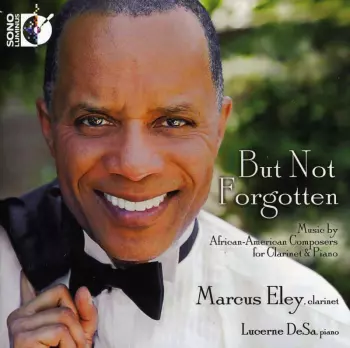 But Not Forgotten (Music By African-American Composers For Clarinet And Piano)