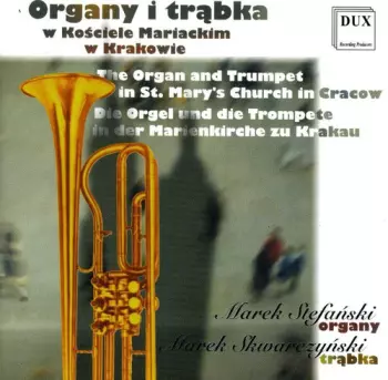 The Organ And Trumpet In St. Mary's Church In Cracow