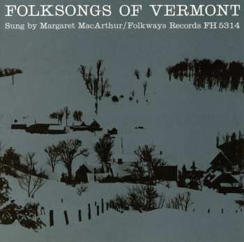 Album Margaret MacArthur: Folksongs Of Vermont