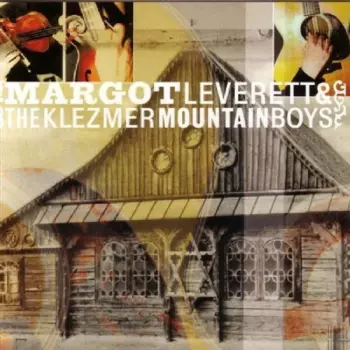 Margot Leverett: Margot Leverett & The Klezmer Mountain Boys