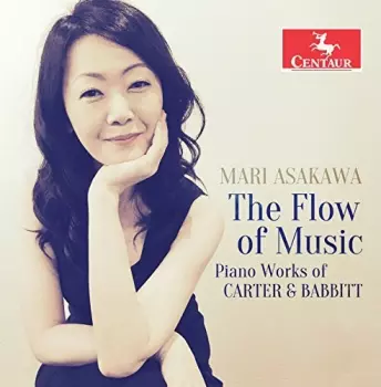 The Flow Of Music: Piano Works Of Carter & Babbitt