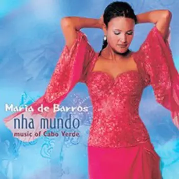 Maria de Barros: Nha Mundo