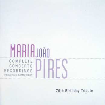 5CD/Dobozkészlet Maria-João Pires: Complete Concerto Recordings On Deutsche Grammophon