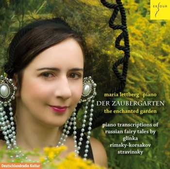 CD Maria Lettberg: Der Zaubergarten (The Enchanted Garden): Piano Transcriptions Of Russian Fairy Tales