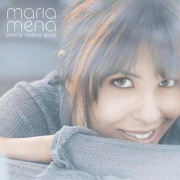 CD Maria Mena: White Turns Blue