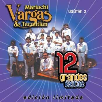 Album Mariachi Vargas de Tecalitlán: 12 Grandes Exitos 2