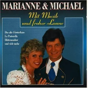 Marianne & Michael: Mit Musik Und Froher Laune