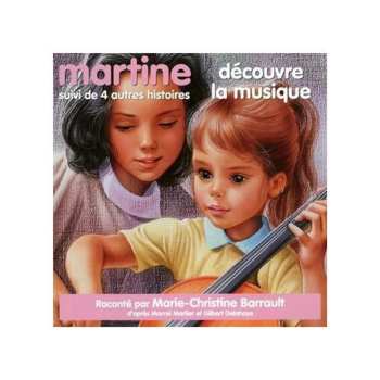Album Marie-Christine Barrault: Martine Découvre La Musique