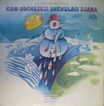 Album Marie Kubátová: Kam Odcházejí Sněhuláci Zjara / O Kozlíčkovi Kryšpínovi A Neposlušné Koze Róze