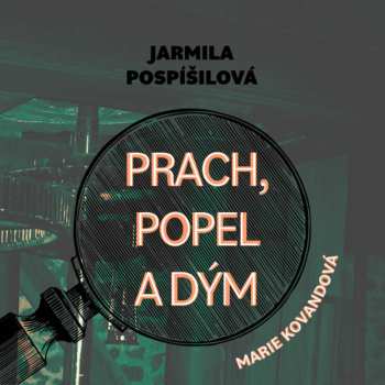 Album Marie Štípková: Pospíšilová: Prach, Popel A Dým. Marie Kovandová
