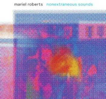 Album Mariel Roberts: Nonextraneous Sounds