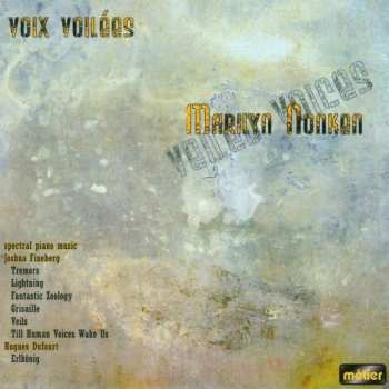 CD Marilyn Nonken: Voix Voilées: Spectral Piano Music