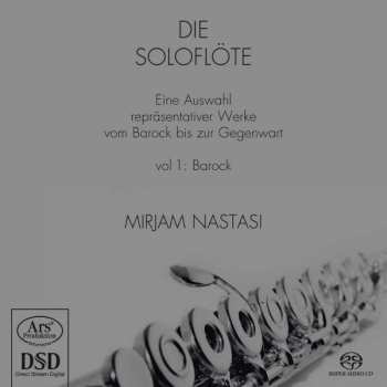 SACD Mirjam Nastasi: Die Soloflöte (Eine Auswahl Repräsentativer Werke Vom Barock Bis Zur Gegenwart) – Vol 1: Barock