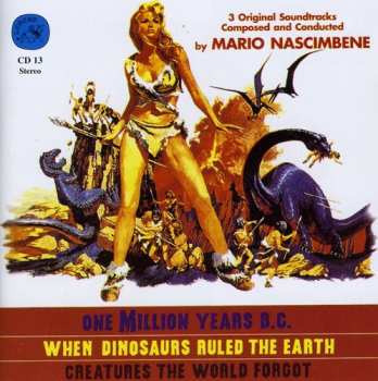 Album Mario Nascimbene: One Million Years B.C. / When Dinosaurs Ruled The Earth / Creatures The World Forgot (3 Original Soundtracks)
