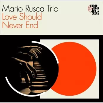 Mario Rusca: Love Should Never End