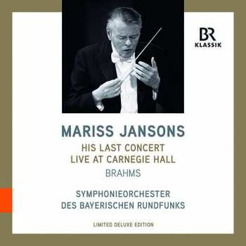 Album Johannes Brahms: Mariss Jansons His Last Concert Live At Carnegie Hall