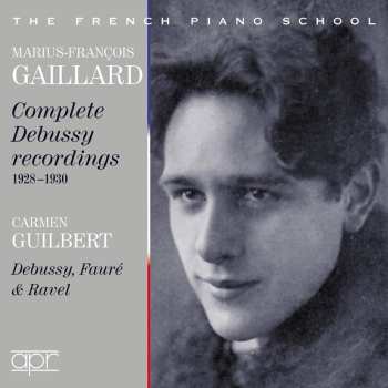 2CD Marius-François Gaillard: Complete Debussy Recordings (1928-1930) / Debussy, Fauré & Ravel