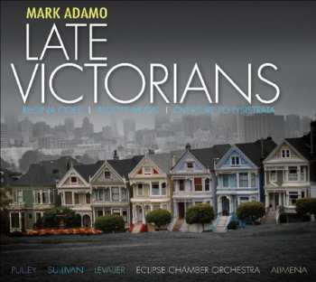 CD Mark Adamo: Late Victorians • Regina Coeli • Alcott Music • Overture To Lysistrata