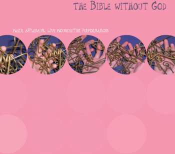 Album Mark Applebaum: The Bible Without God