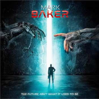 CD Mark Baker: The Future Ain't What It Used To Be