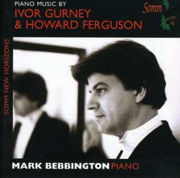 Album Mark Bebbington: Piano Music By Ivor Gurney & Howard Ferguson