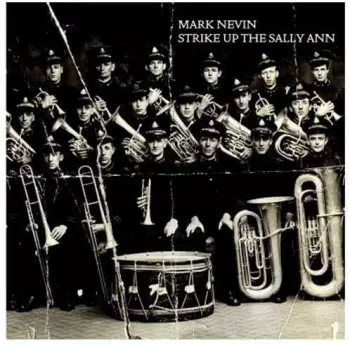 Mark E Nevin: Strike Up The Sally Ann