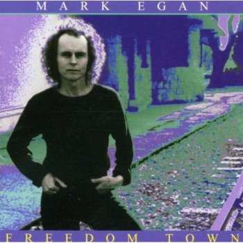 Album Mark Egan: Freedom Town