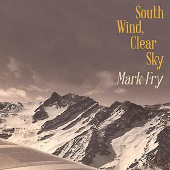 Album Mark Fry: South Wind, Clear Sky