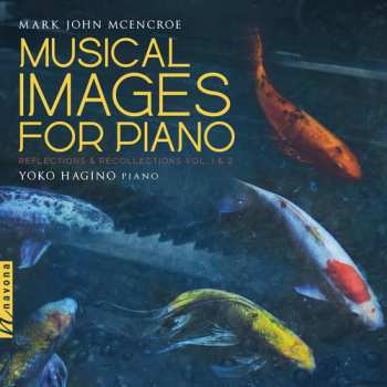Album Yoko Hagino: Musical Images For Piano: Reflections & Recollections Vol. 1 & 2