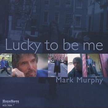 Album Mark Murphy: Lucky To Be Me