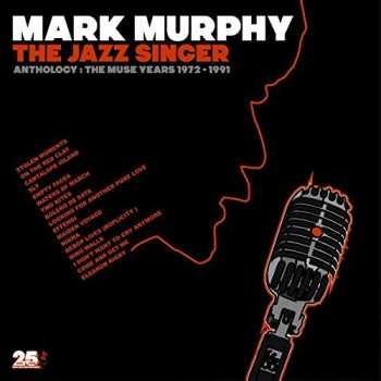 CD Mark Murphy: The Jazz Singer (Anthology: The Muse Years 1972-1991)