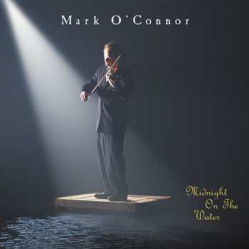 Album Mark O'Connor: Midnight On The Water