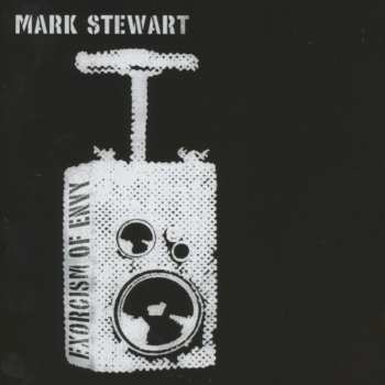 CD Mark Stewart: Exorcism Of Envy