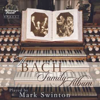 Album Mark Swinton: A Bach Family Album