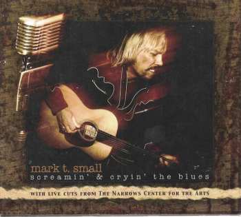 Album Mark T. Small: Screamin' and Cryin' the Blues