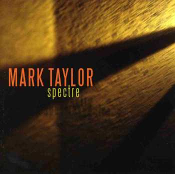 Album Mark Taylor: Spectre