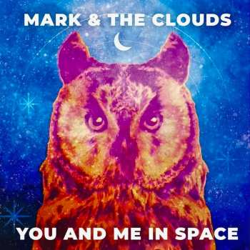 SP Mark & The Clouds: You And Me In Space