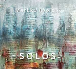 CD Markku Lepistö: Solos