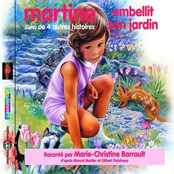 Album Marlier / Delahaye / Barrault: Martine Embellit Son Jardin
