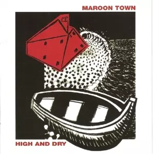 Maroon Town: High And Dry