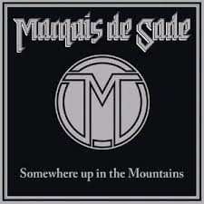 CD Marquis De Sade: Somewhere Up In The Mountains