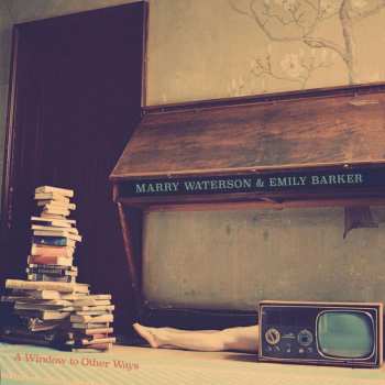 LP Marry Waterson: A Window To Other Ways