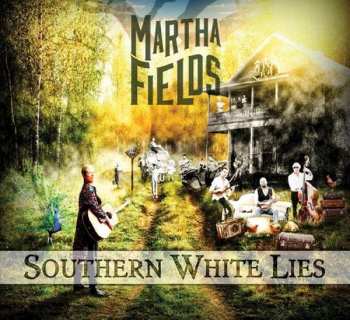CD Martha Fields: Southern White Lies