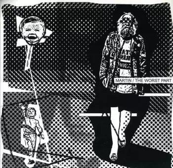 Martin: The Worst Part