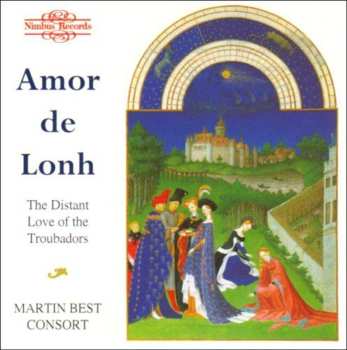 Album Martin Best Consort: Amor De Lonh: The Distant Love Of The Troubadours