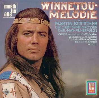 LP Martin Böttcher: Winnetou-Melodie (Martin Böttcher Dirigiert Seine Großen Karl-May-Filmerfolge