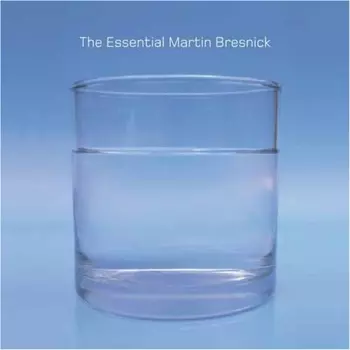 The Essential Martin Bresnick