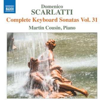 Album Martin Cousin: Scarlatti: Complete Keyboard Sons Vol. 31